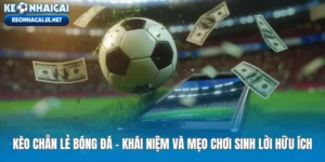 Kèo Chẵn Lẻ Bóng Đá